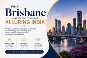 Why Brisbane is the perfect stage for Alluring India