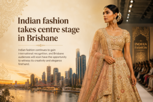 Indian fashion takes centre stage in Brisbane